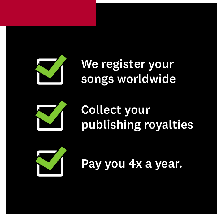 Songtrust registers your songs worldwide, collects your publishing royalties and pays you four times per year